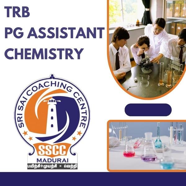 TRB PG Assistant Chemistry coaching at Sri Sai Coaching Centre, Madurai